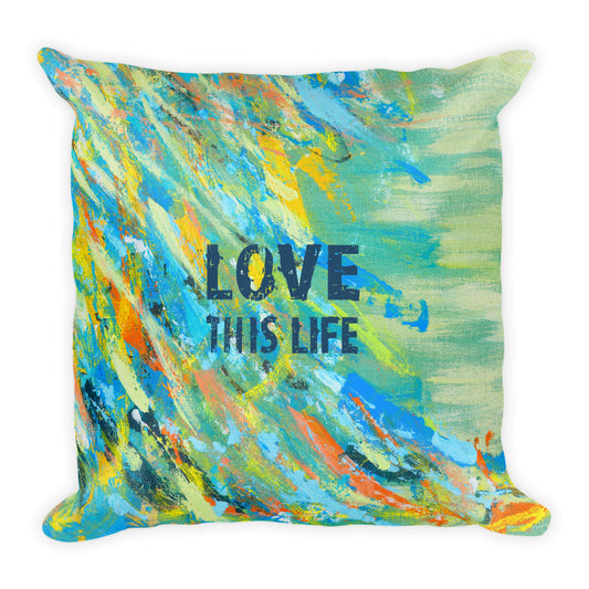Love this Life/My Home Pillow